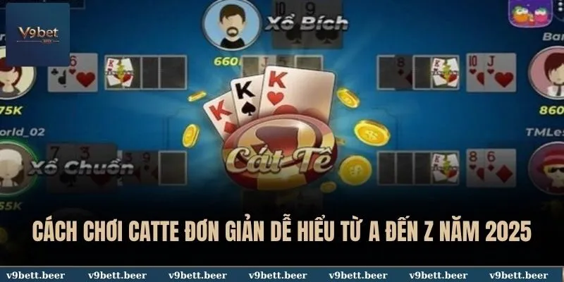 Cách Chơi Catte Đơn Giản Dễ Hiểu Từ A đến Z Tại V9bet Đăng Nhập 3 Cách chơi Catte