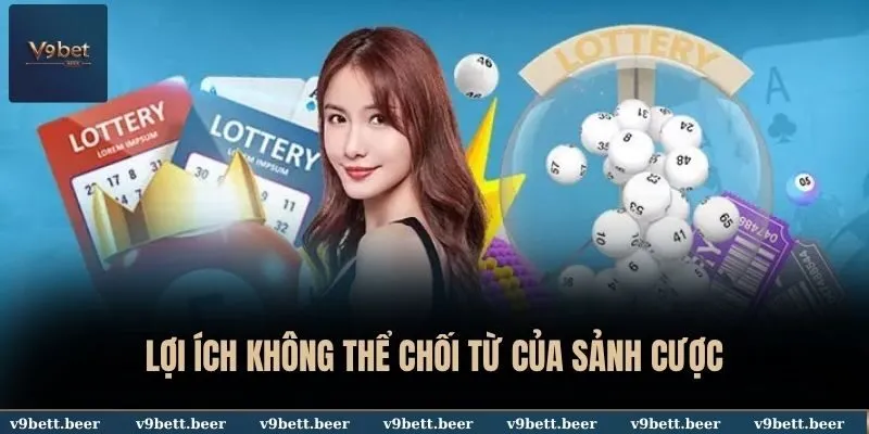Xổ số 2 Lợi ích không thể chối từ của sảnh cược