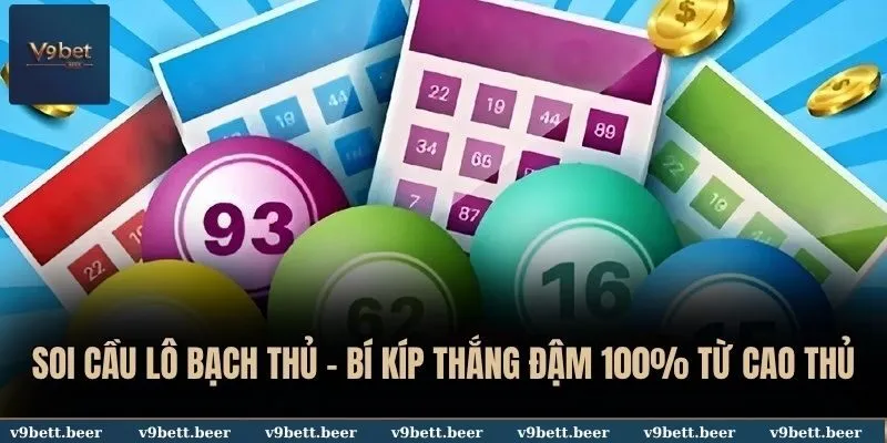 Soi Cầu Lô Bạch Thủ - Bí Kíp Thắng Đậm 100% Từ Cao Thủ V9bet 1 Soi cầu lô bạch thủ