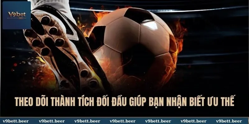 Kèo Handicap Là Gì? V9bet Chia Sẻ Bí Quyết Để Đặt Cược Thắng Lớn 4 Theo dõi thành tích đối đầu giúp bạn nhận biết ưu thế